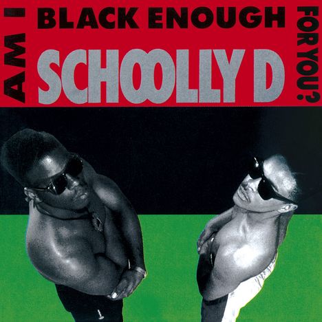 Schoolly D: Am I Black Enough For You?, CD