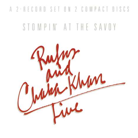 Rufus Featuring Chaka Khan: Stompin' At The Savoy, 2 CDs