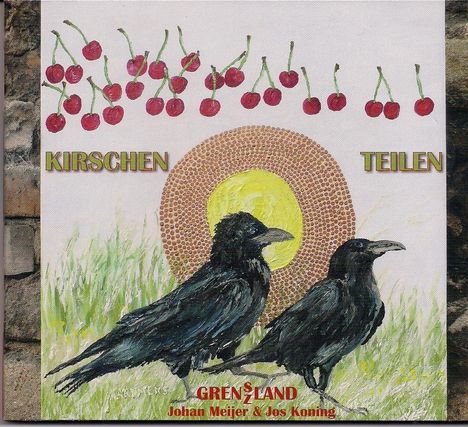 Grenszland (Johan Meijer &amp; Jos Koning): Kirschen teilen, CD