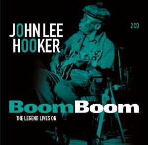 John Lee Hooker: Boom Boom: The Legend Lives On, 2 CDs
