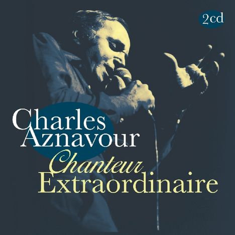 Charles Aznavour (1924-2018): Chanteur Extraordinaire, 2 CDs