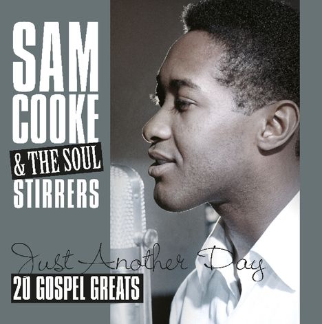 Sam Cooke & The Soul Stirrers: Just Another Day: 20 Gospel Greats (remastered), LP