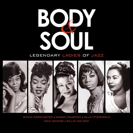 Text: "BODY & SOUL LEGENDARY LADIES OF JAZZ". Fünf Schwarz-Weiß-Bilder von Jazzsängerinnen nebeneinander.