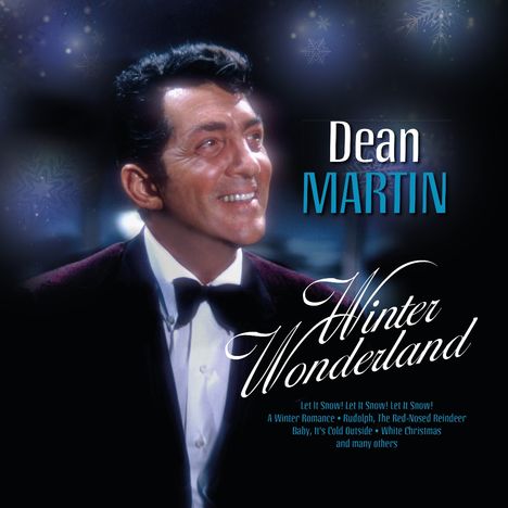 "Dean Martin. Winter Wonderland. Let It Snow! A Winter Romance, Rudolph, Baby, It's Cold Outside, White Christmas."  
Porträt eines lächelnden Mannes im Anzug, Hintergrund mit Schneeflockenmotiv.