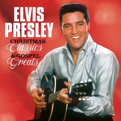 Text: "ELVIS PRESLEY CHRISTMAS CLASSICS & GOSPEL GREATS." Lächelnder Mann mit Gitarre vor rotem Hintergrund.