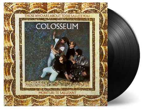 Colosseum: Those Who Are About To Die Salute You (180g), LP