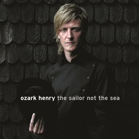 Ozark Henry: The Sailor Not The Sea (180g), LP
