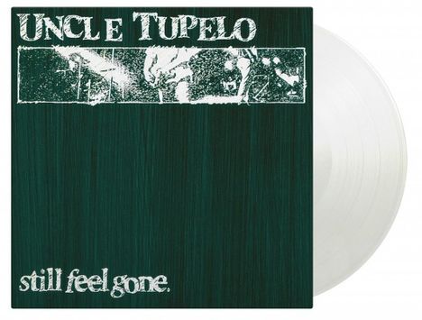 Uncle Tupelo: Still Feel Gone (180g) (Limited Numbered Edition) (Crystal Clear Vinyl), LP