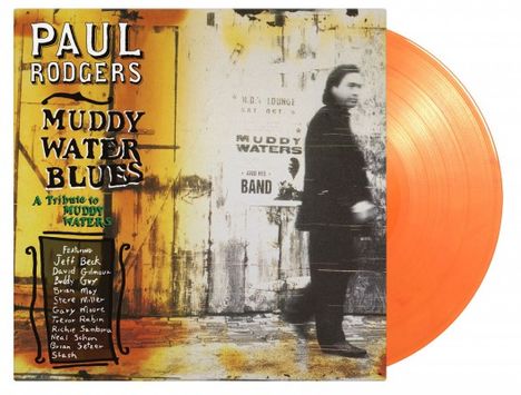 Paul Rodgers &amp; Friends: Muddy Water Blues: A Tribute To Muddy Waters (180g) (Limited Numbered Edition) (Orange Vinyl), 2 LPs