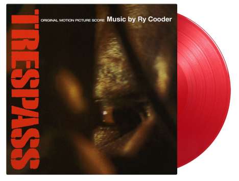 Ry Cooder: Filmmusik: Trespass (O.S.T.) (180g) (Limited Numbered Edition) (Translucent Red Vinyl), LP