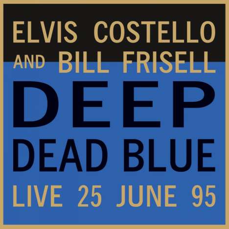 Elvis Costello (geb. 1954): Deep Dead Blue - Live At Meltdown 25 June 95 (180g) (Limited Numered Edition) (Translucent Blue Vinyl), LP