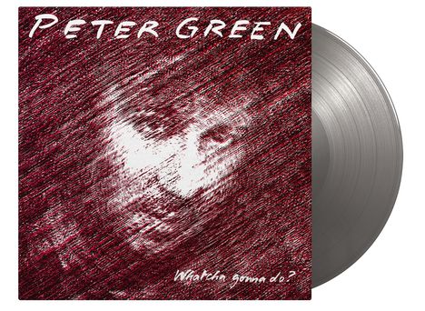 Peter Green: Whatcha Gonna Do? (180g) (Limited Numbered Edition) (Silver Vinyl), LP