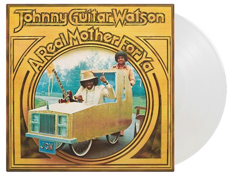 Johnny 'Guitar' Watson: A Real Mother For Ya (180g) (Limited Numbered Edition) (White Vinyl), LP