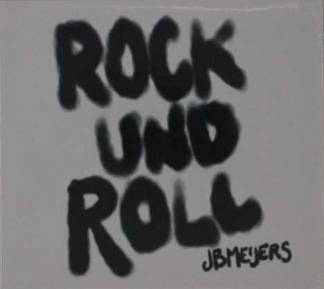 "ROCK UND ROLL" steht in großen, verschwommenen Buchstaben. Darunter der Name "JBMEYERS".