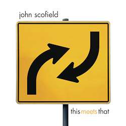 John Scofield (geb. 1951): This Meets That (180g) (Limited-Edition), 2 LPs
