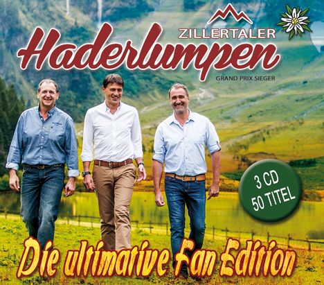 Zillertaler Haderlumpen: Die ultimative Fan Edition, 3 CDs