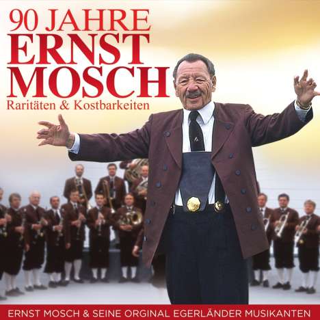 Ernst Mosch: 90 Jahre Ernst Mosch - Raritäten &amp; Kostbarkeiten, CD