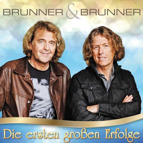 Brunner &amp; Brunner: Die ersten großen Erfolge, CD