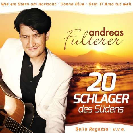 Andreas Fulterer: 20 Schlager des Südens, CD
