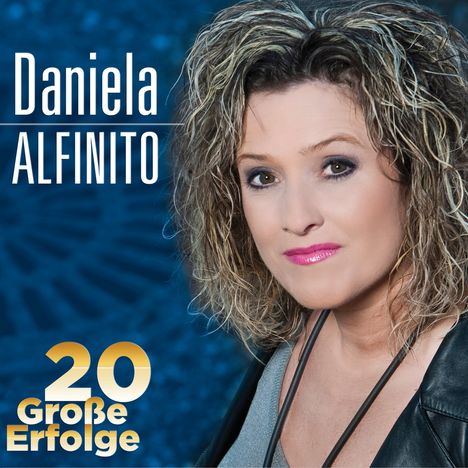 Daniela Alfinito: 20 große Erfolge, CD