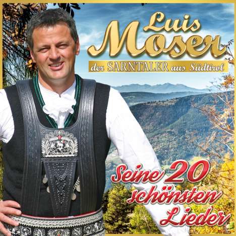 Luis Moser: Seine 20 schönsten Lieder, CD