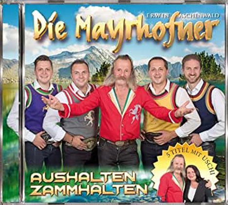 Die Mayrhofner: Aushalten zammhalten, CD