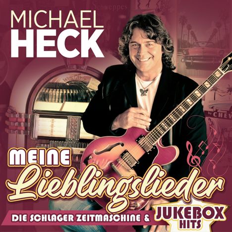 Michael Heck, Meine Lieblingslieder, Die Schlager Zeitmaschine & Jukebox Hits. Ein Mann mit Gitarre vor einer Jukebox.
