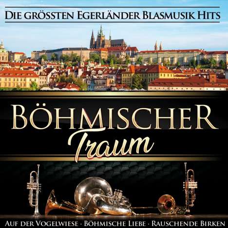 Böhmischer Traum: Die größten Blasmusik Hits, CD