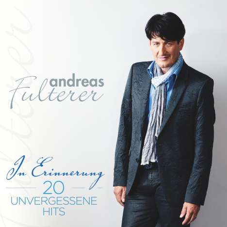 Andreas Fulterer: In Erinnerung: 20 unvergessene Hits, CD