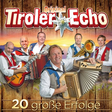 Original Tiroler Echo: 20 große Erfolge, CD