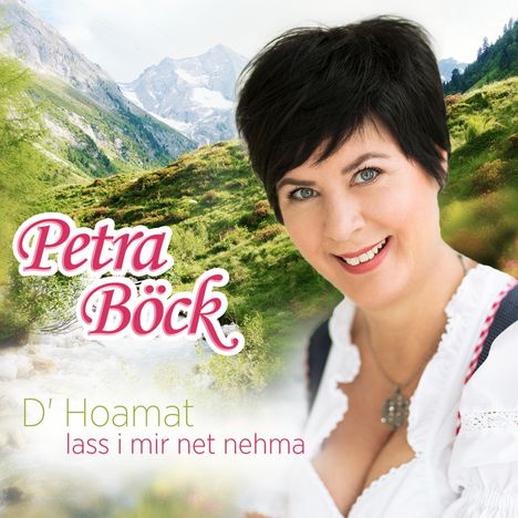 Petra Böck: D' Hoamat lass i mir net nehma, CD