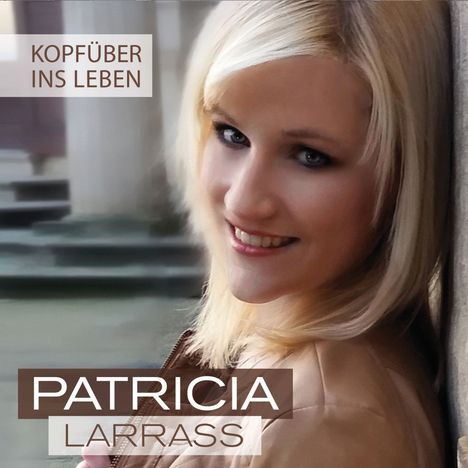 Patricia Larraß: Kopfüber ins Leben, CD