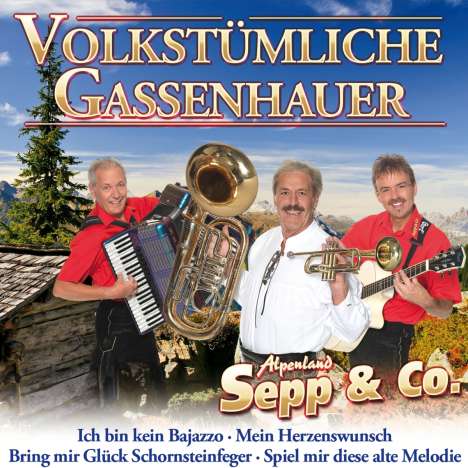 Alpenland Sepp &amp; Co.: Volkstümliche Gassenhauer, CD