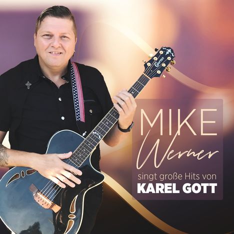 Mike Werner: singt große Hits von Karel Gott CD, CD