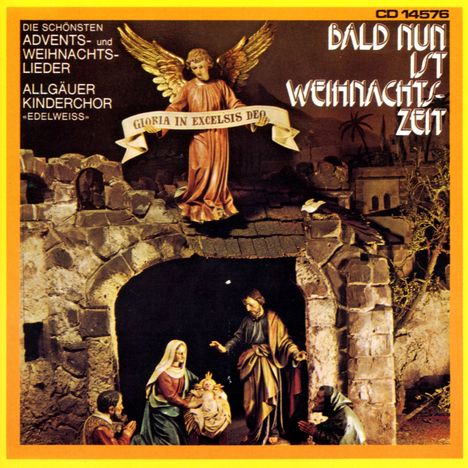 Allgäuer Kinderchor: Bald Nun Ist ..., CD