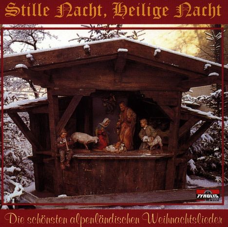 Stille Nacht, heilige Nacht: Die schönsten alpenländischen Weihnachtslieder, CD