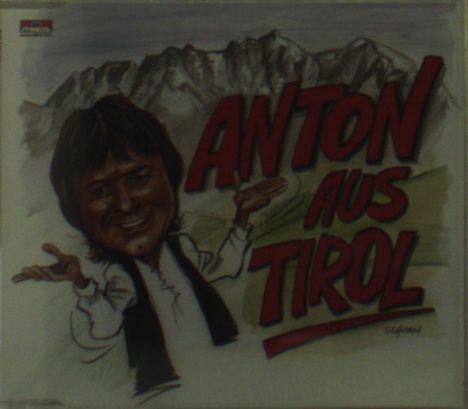 Anton Aus Tirol: Anton Aus Tirol, Maxi-CD