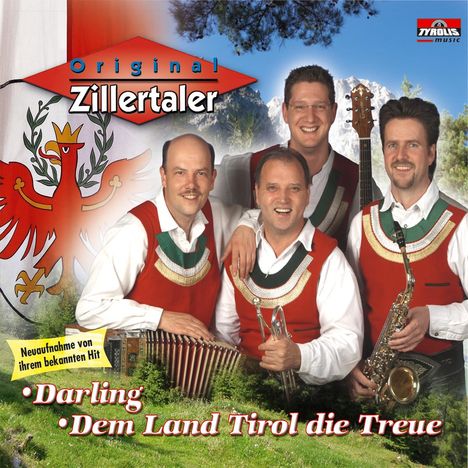 Original Zillertaler: Darling/Dem Land Tirol die Treue, Maxi-CD