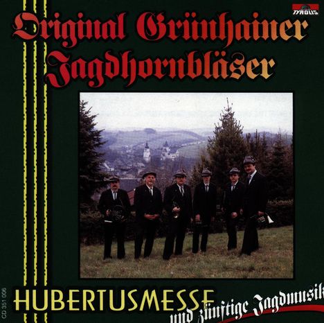 Original Grünhainer Jagdhornbläser: Hubertusmesse und zünftige Jagd., CD