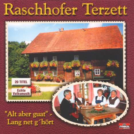 Raschhofer Terzett: Alt Aber Guat-Lang Net, CD