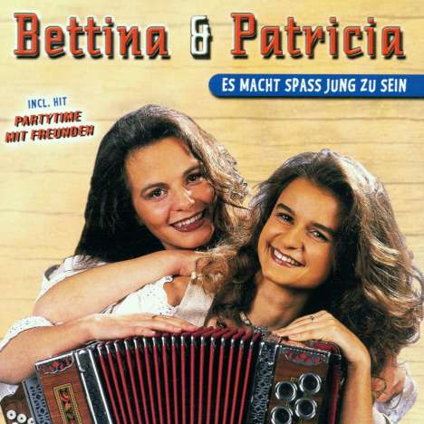 Bettina &amp; Patricia: Es macht Spaß jung zu sein, CD