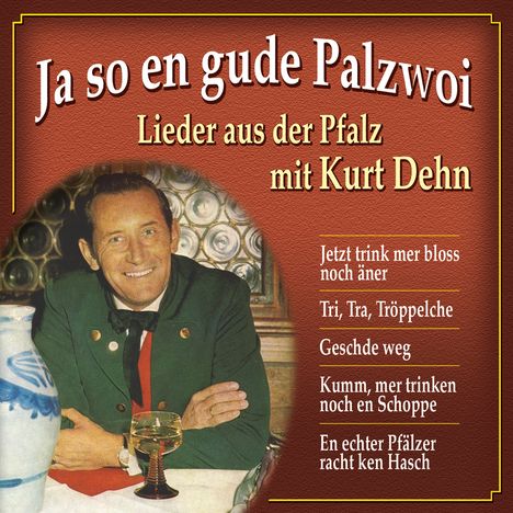 Kurt Dehn: Ja so en gude Palzwoi, CD