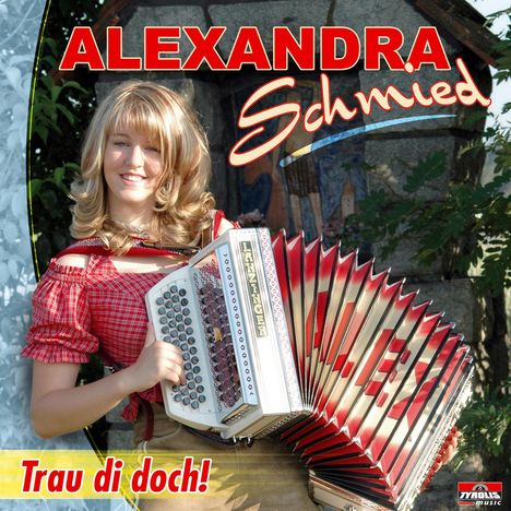 Alexandra Schmied: Trau di doch!, CD