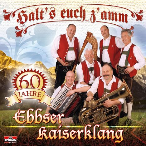 Ebbser Kaiserklang: Halt's euch z'amm: 60 Jahre, CD