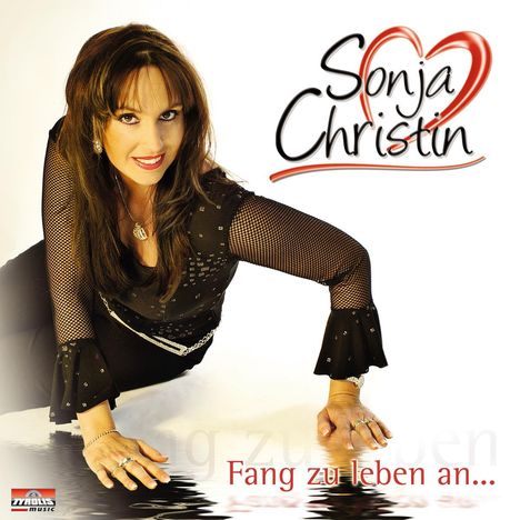 Sonja Christin: Fang zu leben an, CD