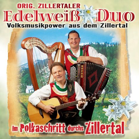 Original Zillertaler Edelweiß Duo: Im Polkaschritt durchs Zillertal, CD