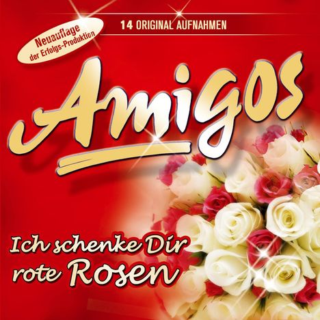 Die Amigos: Ich schenke dir rote Rosen, CD