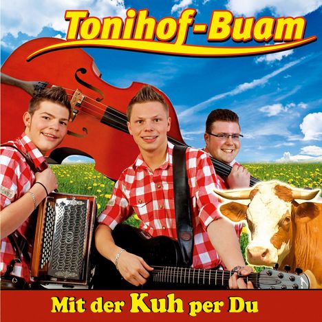 Tonihof-Buam: Mit der Kuh per du, CD
