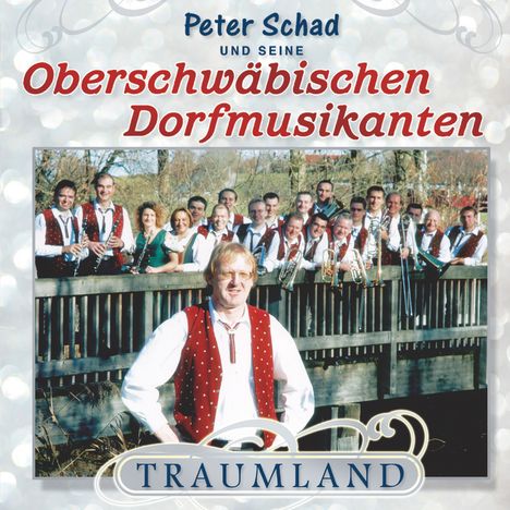 Peter Schad Und Seine Oberschwäbischen Dorfmusikanten: Traumland, CD