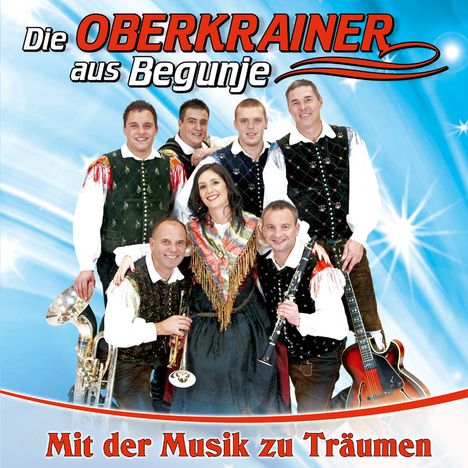 Die Oberkrainer Aus Begunje: Mit der Musik zu Träumen, CD